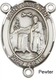 St. Valentine of Rome Rosary Centerpiece Sterling Silver or Pewter [BLCR0286]